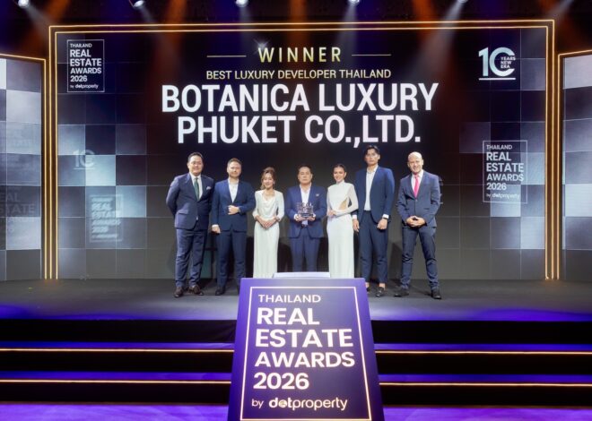 “โบทานิก้า ลักซูรี่ วิลล่า” คว้า Best Luxury Developer Thailand 2026 สุดยอดรางวัลแห่งปี จากเวที Thailand Real Estate Awards 2026 by Dot Property ตอกย้ำคุณภาพของเบอร์หนึ่งอสังหาฯ หรูแห่งภูเก็ต