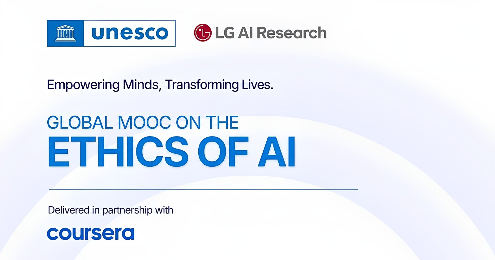 UNESCO จับมือ Coursera เปิดตัวหลักสูตรจริยธรรม AI ฟรี สำหรับผู้เรียนและสถาบันการศึกษาทั่วโลก พัฒนาเนื้อหาโดยความร่วมมือกับ LG AI Research